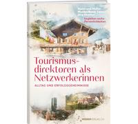 Hansruedi Müller Monika Tourismusdirektoren als Netzwerkerinnen: Al (Tascabile)