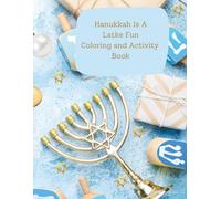 Hanukkah Is A Latke Fun Coloring and Activity Book