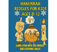 Hanukkah Riddles for Kids Ages 8-12: STEM Activity Book with 150 Brain Teasers & Coloring Pages That Teach Science Through Fun Facts