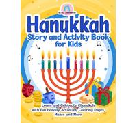 Hanukkah Story and Activity Book for Kids: Learn and Celebrate Chanukah with Fun Holiday Activities, Coloring Pages, Mazes and More