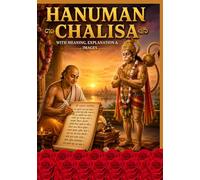 Hanuman Chalisa: with Meaning, Explanation & Beautiful Images Discover the timeless wisdom, devotion, and inspiration of the Hanuman Chalisa in a way ... and enjoyable for readers of all ages.