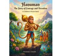 Hanuman - The Story of Courage and Devotion: A Children's Picture Book
