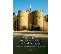 Hany N. Takla Christianity and Monasticism in Middle Egypt (Copertina rigida)