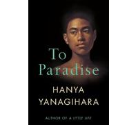 Hanya Yanagihara To Paradise (Copertina rigida)