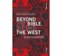 Hanz Gutierrez Salazar Beyond the Bible, Beyond the West (Tascabile) Philosophy