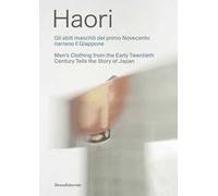 Haori. Gli abiti maschili del primo Novecento narrano il Giappone-Men's clothing from the Early Twentieth Century tells the story of Japan. Ediz. a colori