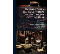 Hapanta. Opera omnia. Editionem curavit Carolus Gottlob KÃ1/4hn