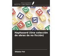 Haphazard (Una colección de obras de no ficción)