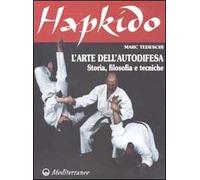 Hapkido. L'arte dell'autodifesa. Storia, filosofia e tecniche