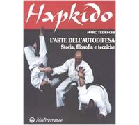 Hapkido. L'arte dell'autodifesa. Storia, filosofia e tecniche