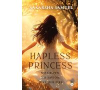 Hapless Princess: No Crown. No Savior. Just Her Fire