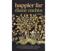 Happier Far: Essays (Crux: The Georgia Series in Literary Nonfiction)