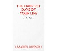 Happiest Days of your Life: Play - Dighton John