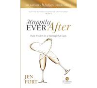 Happily Ever After: Daily Wisdom for a Marriage that Lasts