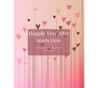 Happily Ever After Starts Here: The Complete Wedding Planner & Organizer