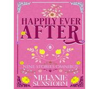 Happily Ever After - The First Original LGBTQ+ Fairytale Collection (Books 1-9): A Landmark in Fantasy Romance - Now in a Stunning Special Print Edition