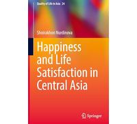 Happiness and Life Satisfaction in Central Asia: 24