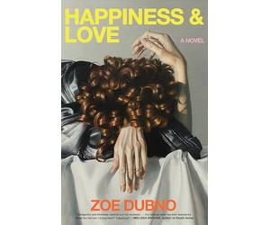 Happiness and Love: A Novel