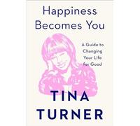 Tina Turner Happiness Becomes You (Copertina rigida)