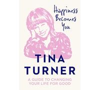 Tina Turner Happiness Becomes You (Copertina rigida)