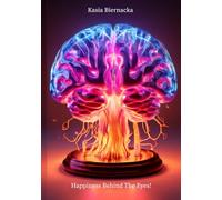 Happiness Behind The Eyes !: The Road Back to Yourself in a World That Rushes