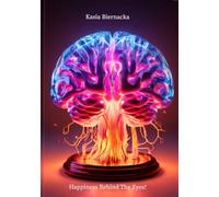 Happiness Behind The Eyes !: The Road Back to Yourself in a World That Rushes