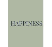 Happiness: Bright Decorative Book Celebrating Joy, Gratitude & Beautiful Living | Elegant Home Décor for Coffee Tables & Shelves