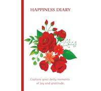Happiness Diary: 200 Pages | 5.5 x 8.5 in | White paper | Matte Cover | lined interior with color floral footer design