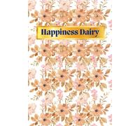 Happiness Diary: Moments of Joy, Gratitude & Growth: A Journal for Daily Reflection and Gratitude