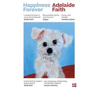 Happiness Forever: the moving and funny cult debut novel of obsession and therapy