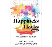 Happiness Hacks Journal: Your Journey Into Lasting Joy