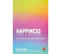Happiness: How to Get Into the Habit of Being Happy