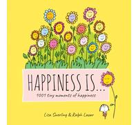 Happiness is... 1001 tiny moments of happiness