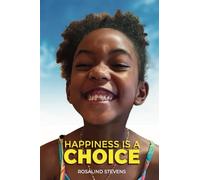 HAPPINESS IS A CHOICE