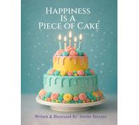 HAPPINESS IS A PIECE OF CAKE