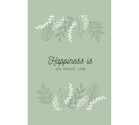 Happiness is an Inside Job - 6x9 Inspirational Paperback Journal - 100 Blank Lined pages