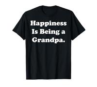 Happiness Is Being A Grandpa Family Joy Funny Saying Maglietta