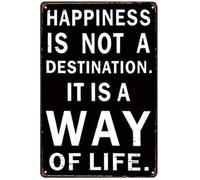 Happiness is Not a Destination It is a Way of Life, targa in metallo latta 20,3 x 30,5 cm