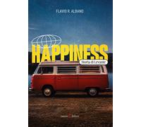 Happiness. Storia di Levante - Albano Flavio R.