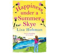 Happiness Under a Summer Skye: A BRAND NEW heart-warming romantic read from the Isle of Skye for 2026