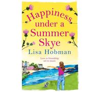 Happiness Under a Summer Skye: A BRAND NEW heart-warming romantic read from the Isle of Skye for 2026