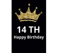 Happy 14 th Birthday 14 Years Old Gift for boys girls teens, Funny Card Alternative ...: Best wishes on your birthday may you have many Journal Notebook To Write In,