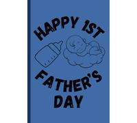 Happy 1st Father's Day: Notebook