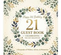 Happy 21st Birthday Guest Book: Eucalyptus Gold Birthday Book with Wishes, Advice, & Gift Log | Elegant Keepsake Sign In Book for 21 Years Celebration Party