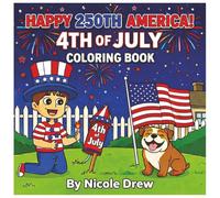 Happy 250th America!: 4th of July Coloring Book!
