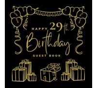 Happy 29th Birthday Guest Book: Birthday Party Sign Book For Adults With Blank Pages For Write Best Wishes And Messages, Paste Photo - Visitors scrapbook For Family And Friends