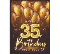 Happy 35th Birthday Guest Book: To collect best Wish message and photo from friends and family on Birthday party - Fun and Festive Keepsake Memory Book Gift