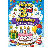 Happy 3rd Birthday Coloring Book: A Fun and Simple Birthday Coloring Book for 3-Year-Olds