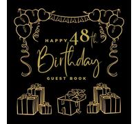 Happy 48th Birthday Guest Book: Birthday Party Sign Book For Adults With Blank Pages For Write Best Wishes And Messages, Paste Photo - Visitors scrapbook For Family And Friends