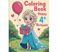 Happy 4th Birthday Coloring Book for Girls: Fun Birthday-Themed Coloring Pages for Girls Turning Four